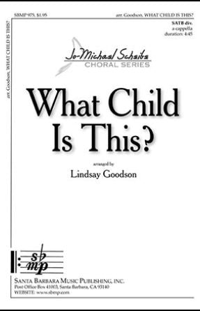 What Child Is This SATB - arr. Lindsay Goodson