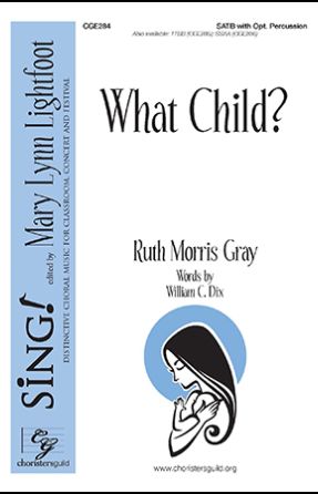 What Child SATB - Ruth Morris Gray