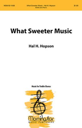 What Sweeter Music SSAA - Hal H. Hopson