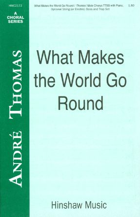 What Makes The World Go Round TTBB - Andre Thomas