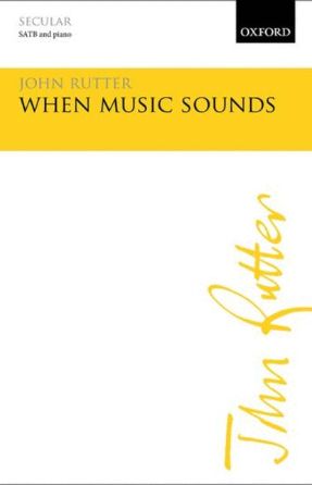 When Music Sounds SATB - John Rutter