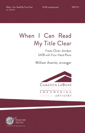 When I Can Read My Title Clear (Over Jordan) SATB - Arr. William Averitt