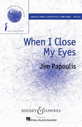 When I Close My Eyes 2-Part - Jim Papoulis, Ed Francisco J. Nunez