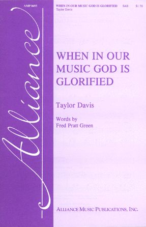 When In Our Music God Is Glorified SAB - Taylor Davis