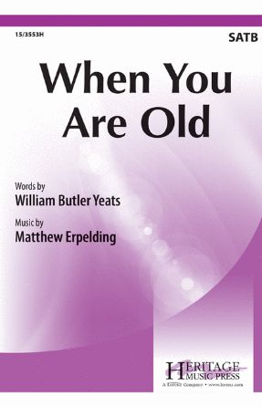 When You Are Old SATB - Matthew Erpelding