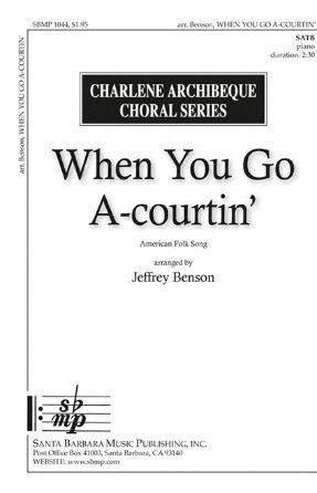 When You Go A-Courtin’ SATB - Arr. Jeffrey Benson