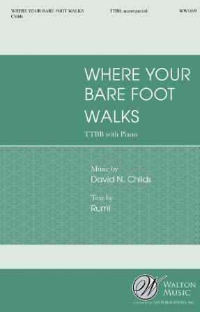 Where Your Bare Foot Walks TTBB - David N. Childs