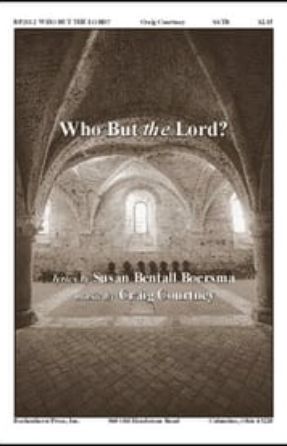 Who But the Lord SATB - Craig Courtney