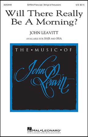 Will There Really Be A Morning SATB - John Leavitt