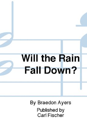 Will The Rain Fall Down TB or TBB - Braeden Ayres