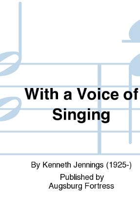 With a Voice of Singing SATB - Kenneth Jennings