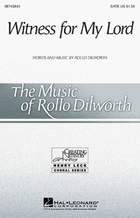Witness For My Lord SATB - Rollo Dilworth