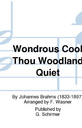 Wondrous Cool, thou woodland quiet SATB - Johannes Brahms; ed. Wasner