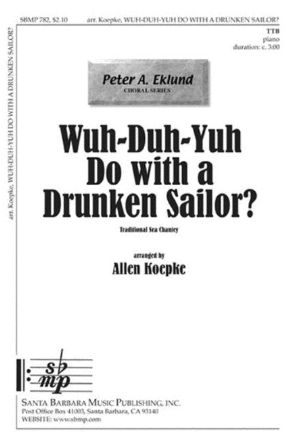 Wuh-Duh-Yuh Do with A Drunken Sailor TB - Arr. Allen Koepke