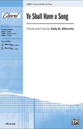 Ye Shall Have A Song 3-Part Mixed - Sally K. Albrecht