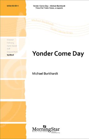 Yonder Come Day 3-Part Treble - Michael Burkhardt