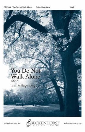 You Do Not Walk Alone SSAA - Elaine Hagenberg