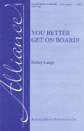 You Better Get On Board! SATB - K. Lange