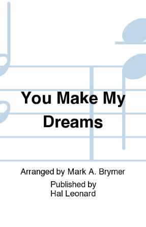 You Make My Dreams SSA - Arr. Mark Brymer