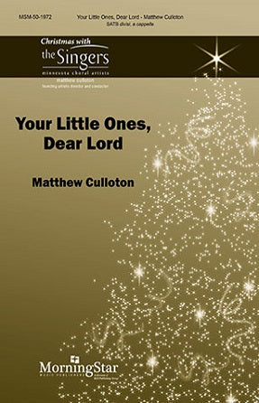 Your Little Ones, Dear Lord SATB - Matthew Culloton