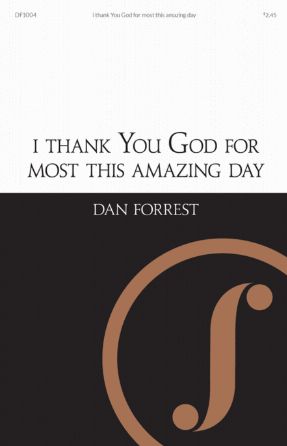 I Thank You God For Most This Amazing Day SATB - Dan Forrest